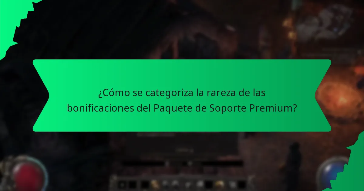 ¿Cómo se categoriza la rareza de las bonificaciones del Paquete de Soporte Premium?