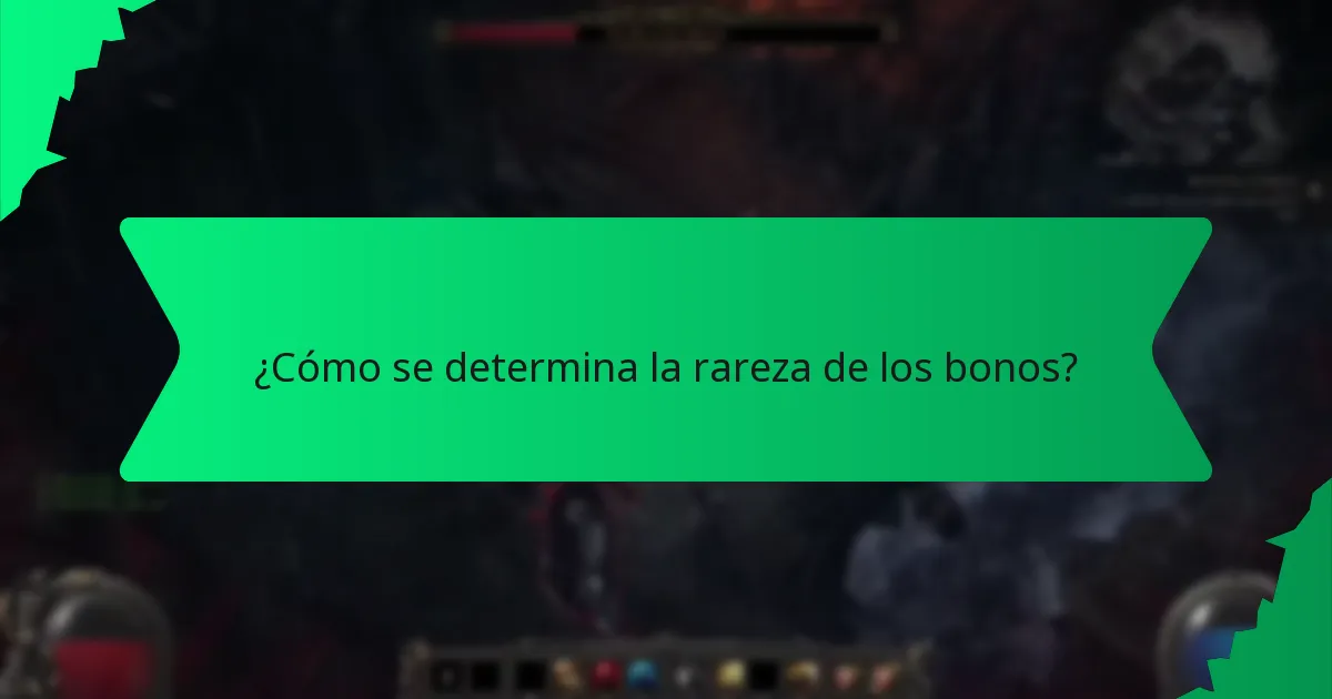¿Cómo se determina la rareza de los bonos?