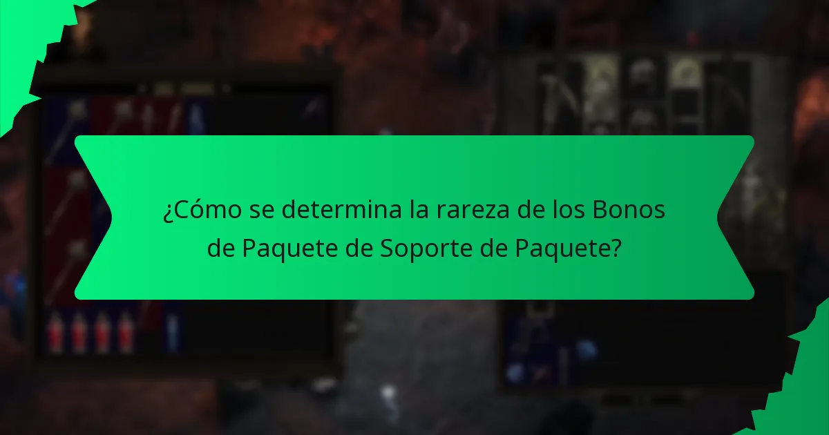 ¿Cómo se determina la rareza de los Bonos de Paquete de Soporte de Paquete?