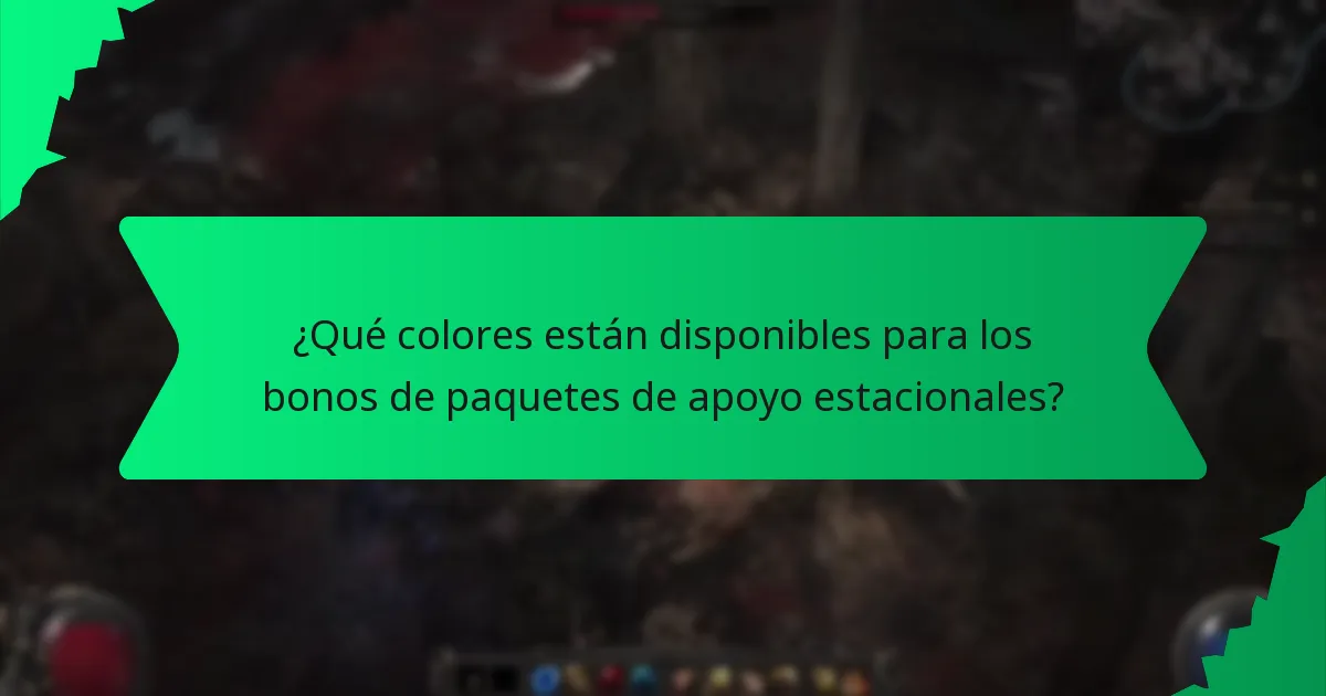 ¿Qué colores están disponibles para los bonos de paquetes de apoyo estacionales?