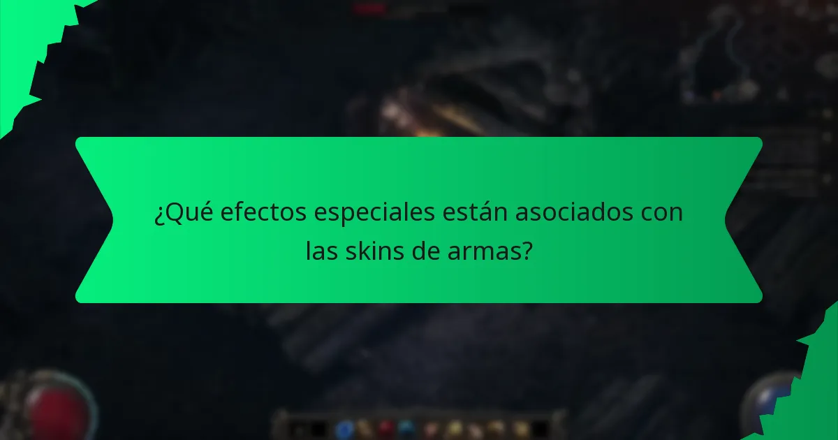 ¿Qué efectos especiales están asociados con las skins de armas?