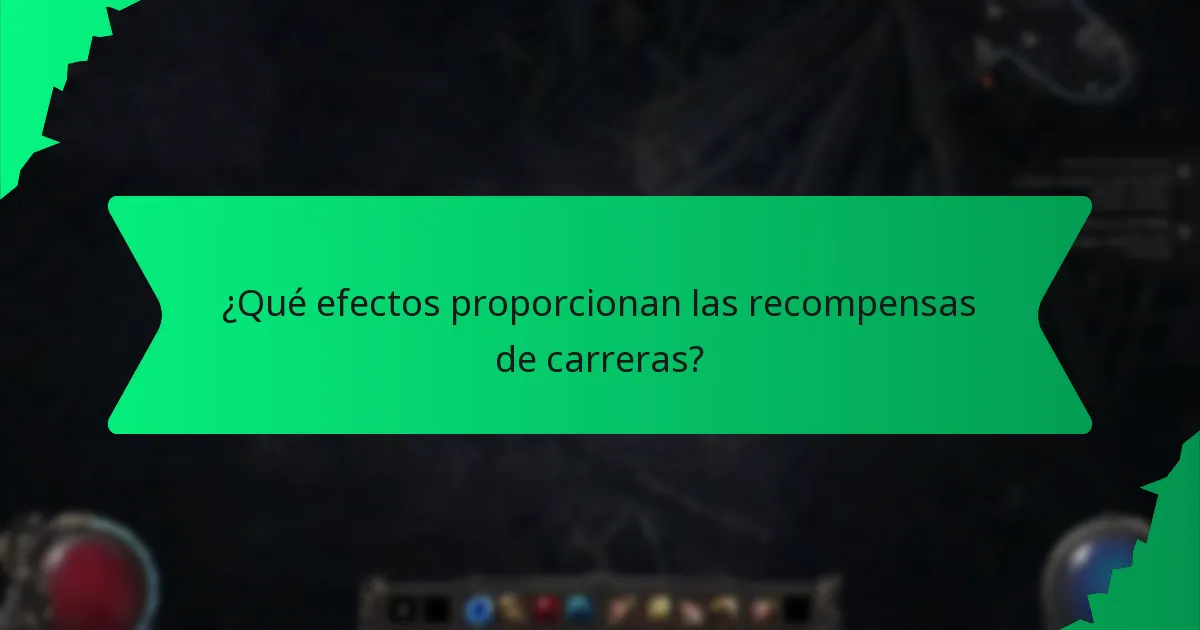 ¿Qué efectos proporcionan las recompensas de carreras?