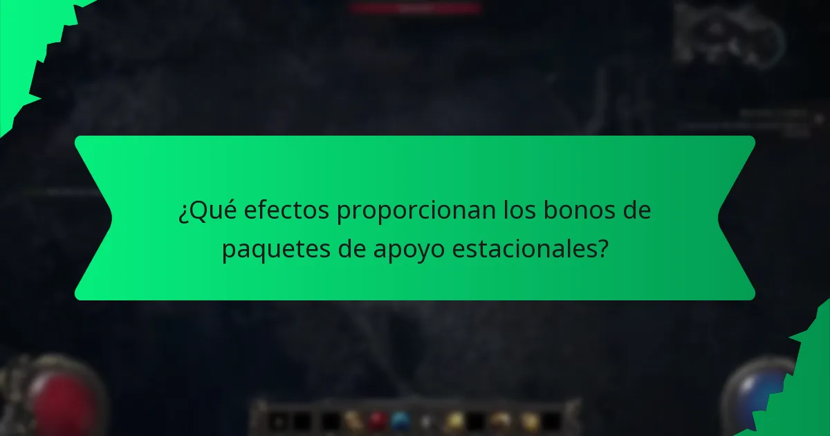 ¿Qué efectos proporcionan los bonos de paquetes de apoyo estacionales?