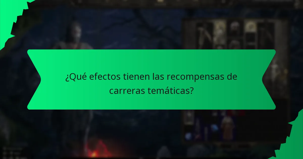 ¿Qué efectos tienen las recompensas de carreras temáticas?