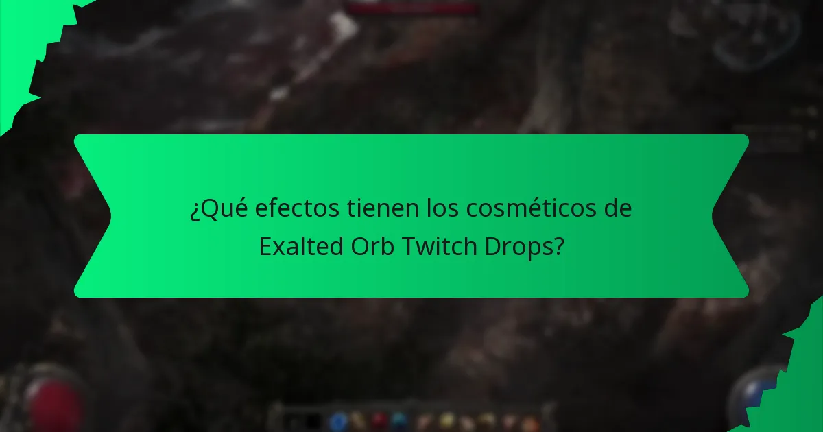¿Qué efectos tienen los cosméticos de Exalted Orb Twitch Drops?