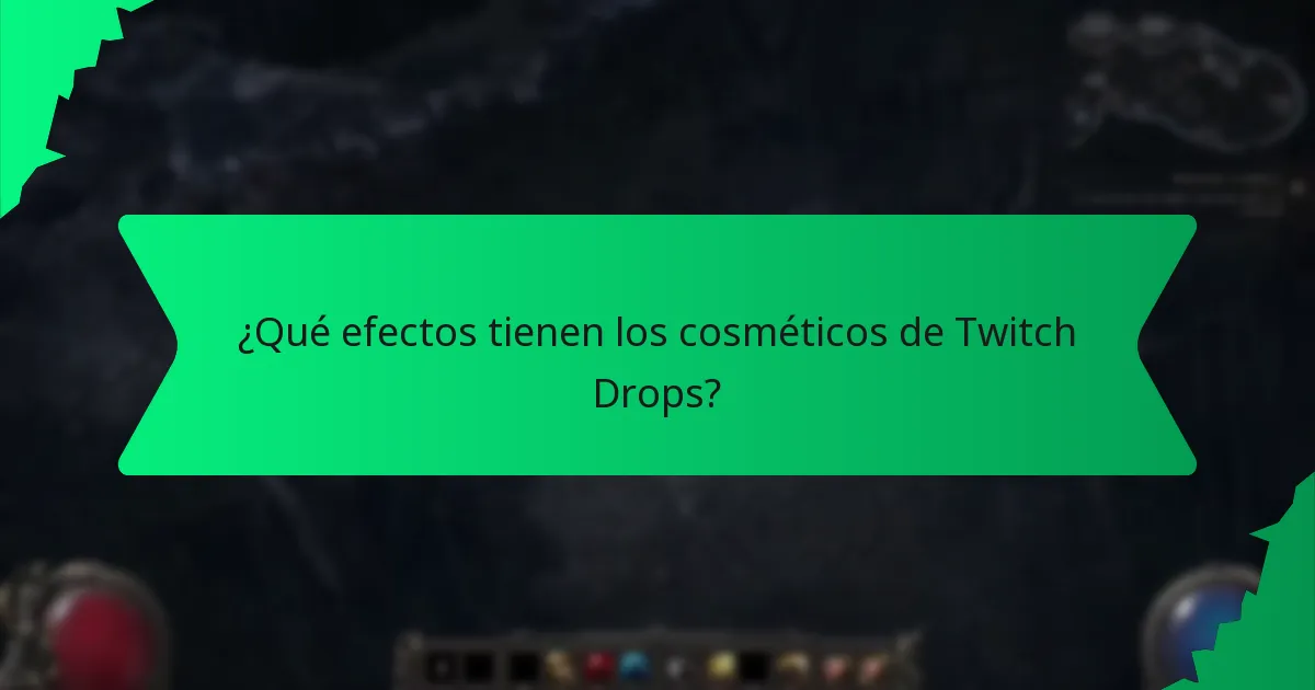 ¿Qué efectos tienen los cosméticos de Twitch Drops?