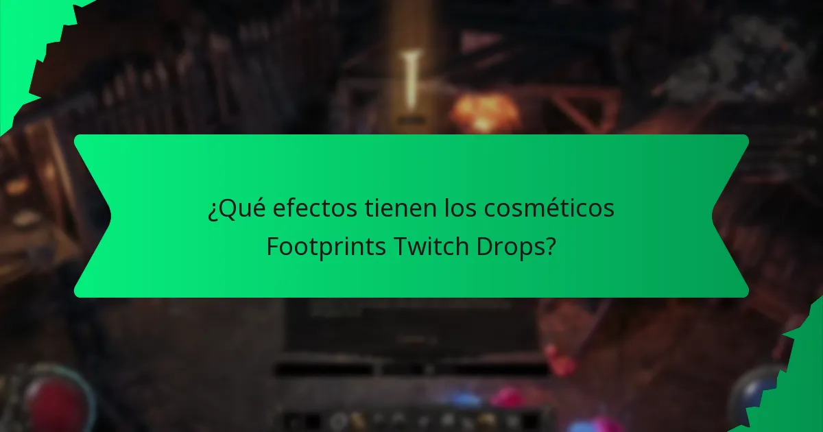 ¿Qué efectos tienen los cosméticos Footprints Twitch Drops?