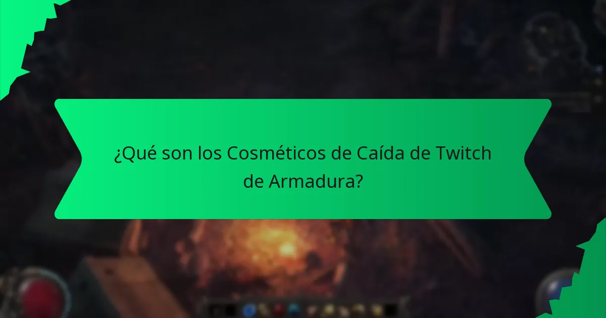 ¿Qué efectos tienen los Cosméticos de Caída de Twitch de Armadura?